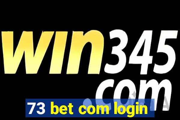 73 bet com login